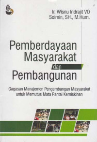 Pemberdayaan Masyarakat dan Pembangunan : Gagasan Manajemen Pengembangan Masyarakat untuk Memutus Mata Rantai Kemiskinan