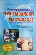 Pengorganisasian dan Pengembangan Masyarakat: Model dan Strategi Pembangunan Berbasis Kerakyatan